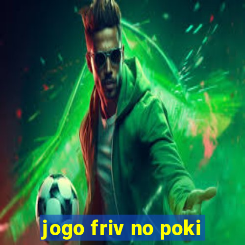 jogo friv no poki